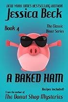 A Baked Ham (The Classic Diner Mystery Series Book 4) A Baked Ham (The Classic Diner Mystery Series Book 4)