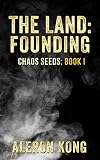 The Land: Founding (Chaos Seeds Book 1)