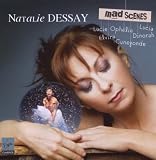 Natalie Dessay : Mad Scenes, Sc�nes de Folie