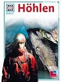 WAS IST WAS, Band 83: H&ouml;hlen - Rainer K&ouml;the