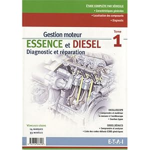 Gestion moteur essence et diesel : Tome 1, Diagnostic et r�paration