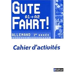 Gute Fahrt ! Allemand 1e ann�e A1/A2 : Cahier d'activit�s