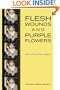Flesh Wounds & Purple Flowers