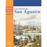 LA COLONIA DE SAN AGUSTIN /THE SETTLING OF ST. AUGUSTINE (Hitos De La Historia De Estados Unidos/Landmark Events in American History) (Spanish Edition)