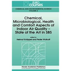 Chemical, Microbiological, Health and Comfort Aspects of Indoor Air Quality - State of the Art in SBS (Eurocourses: Chemical and Environmental Science)