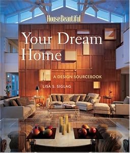 Cover of "Your Dream Home: A Design Sourc... Cover of "Your Dream Home: A Design Sourc...