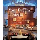 Your Dream Home: A Design Sourcebook (House Beautiful) by Lisa S. Siglag