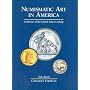 Numismatic Art in America: Aesthetics of the United States Coinage