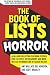 The Book of Lists: Horror: An All-New Collection Featuring Stephen King, Eli Roth, Ray Bradbury, and More, with an Introduction by Gahan Wilson