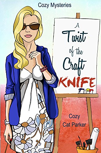 Cozy Mysteries: A Twist of the Craft Knife (Whistler's Cove Cozy Mystery Series Book 3), by Cozy Cat Parker