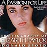 A Passion for Life: The Biography of Elizabeth Taylor