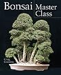Bonsai Master Class