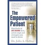 the empowered patient hundreds of life saving facts action steps and strategies you need to know