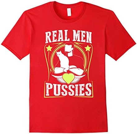Real Men Love Pussies / Cats Shirt for Men Women Gift - Male Large - Red