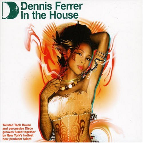 CD-Charts  Search : In the House - Dennis Ferrer: Mixed By Dennis Ferrer