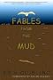 Fables From The Mud