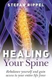 Healing Your Spine: Learn to Live Without Back Pain