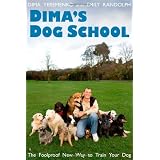 Dima's Dog School: The Foolproof New Way to Train Your Dog