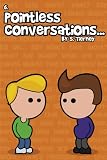 Pointless Conversations: The Big One