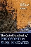 The Oxford Handbook of Philosophy in Music Education (Oxford Handbooks)