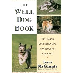 The Well Dog Book: The Classic Comprehensive Handbook of Dog Care