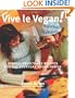 Vive le Vegan!: Simple, Delectable Recipes for the Everyday Vegan Family