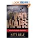 Two Wars: One Hero's Fight on Two Fronts--Abroad and Within