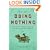 Doing Nothing: A History of Loafers, Loungers, Slackers, and Bums in America