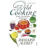 Wild cooking : recipes, tips and other improvisations in the kitchen