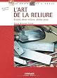L'art de la reliure : Bradel, demi-reliure, pleine peau