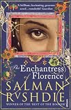 The Enchantress of Florence: A Novel
