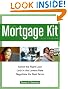 The Mortgage Kit: Select the Right Loan, Lock in the Lowest Rate, Negotiate the Best Terms