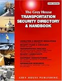 Grey House Transportation Security Directory & Handbook, 2005