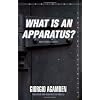 "What Is an Apparatus?" and Other Essays