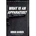 "What Is an Apparatus?" and Other Essays