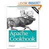 Apache Cookbook: Solutions and Examples for Apache Administration (Cookbooks (O'Reilly))
