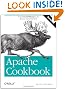 Apache Cookbook: Solutions and Examples for Apache Administration (Cookbooks (O'Reilly))