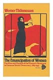 The emancipation of women : the rise and decline of the women's movement in German social democracy, 1863-1933