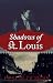 Shadows of St. Louis