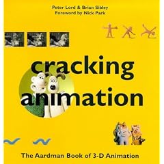Cracking Animation: The Aardman Book of 3-D Animation
