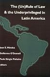 The (Un)Rule of Law and the Underprivileged in Latin America (Title from the Helen Kellogg Institute for International Studies)