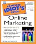 Complete Idiot's Guide to Online Marketing (The Complete Idiot's Guide)