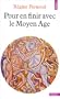 Pour en finir avec le Moyen Age