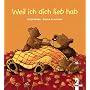Weil ich dich lieb hab (kleine Ausgabe)