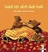 Weil ich dich lieb hab 
