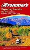 Frommer`s Exploring America by RV (2nd Edition)