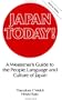 Japan Today!: A Westerner's Guide to the People, Language and Culture of Japan