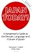 Japan Today!: A Westerner's Guide to the People, Language and Culture of Japan