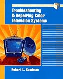 Troubleshooting and Repairing Color Television Systems (TAB Electronics Technical Library),
Robert L. Goodman