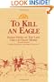 To Kill an Eagle: Indian Views on the Last Days of Crazy Horse